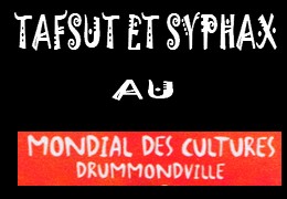 TAFSUT AU MONDIAL DES CULTURES DE DRUMMONDVILE